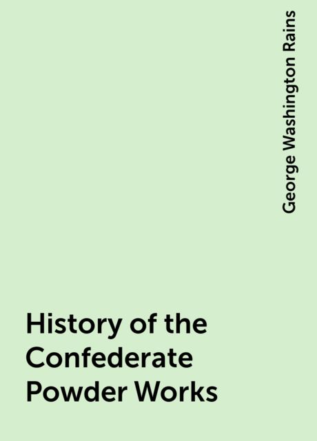 History of the Confederate Powder Works