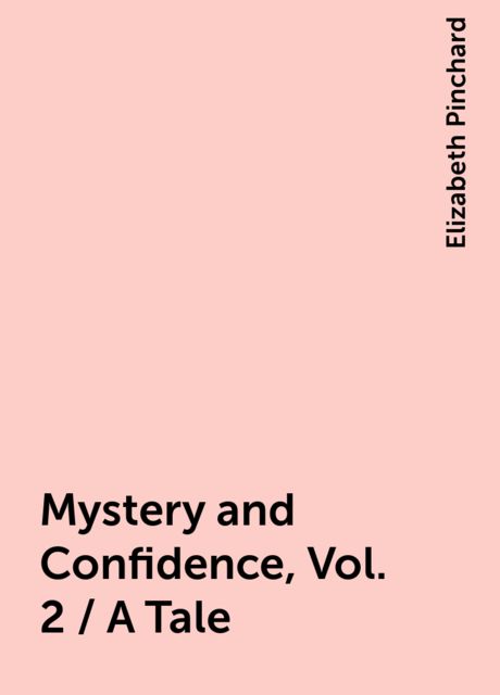 Mystery and Confidence, Vol. 2 / A Tale