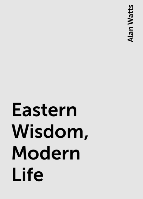 Eastern Wisdom, Modern Life