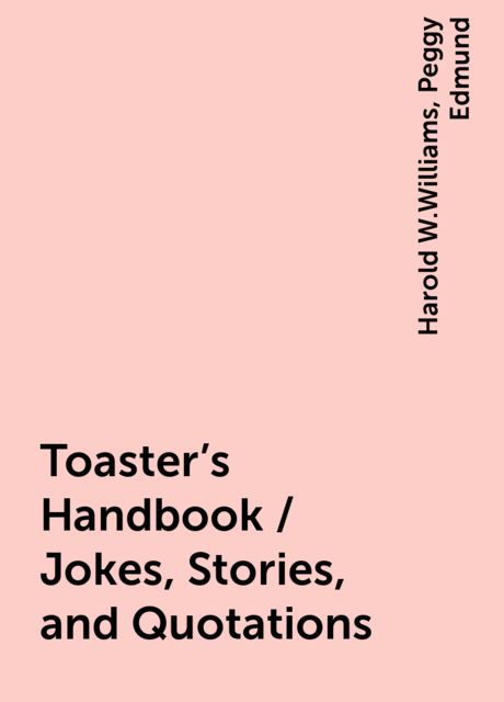 Toaster's Handbook / Jokes, Stories, and Quotations