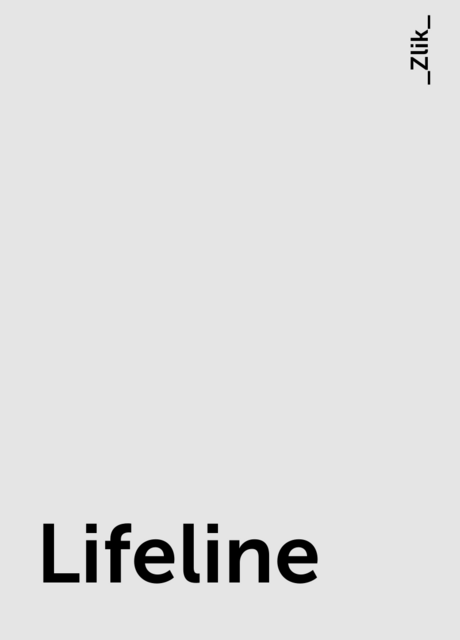 Lifeline, _Zlik_