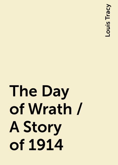 The Day of Wrath / A Story of 1914