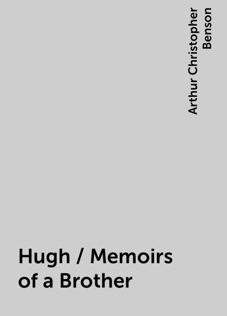 Hugh / Memoirs of a Brother