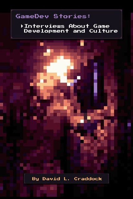 GameDev Stories: Interviews About Game Development and Culture