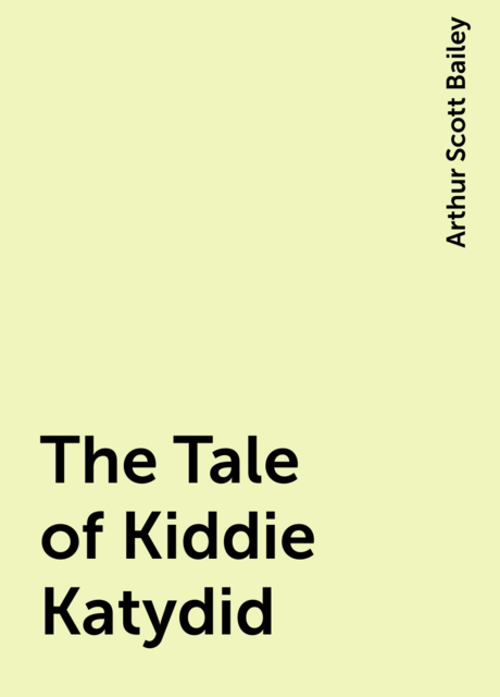 The Tale of Kiddie Katydid