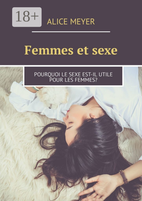 Femmes et sexe. Pourquoi le sexe est-il utile pour les femmes
