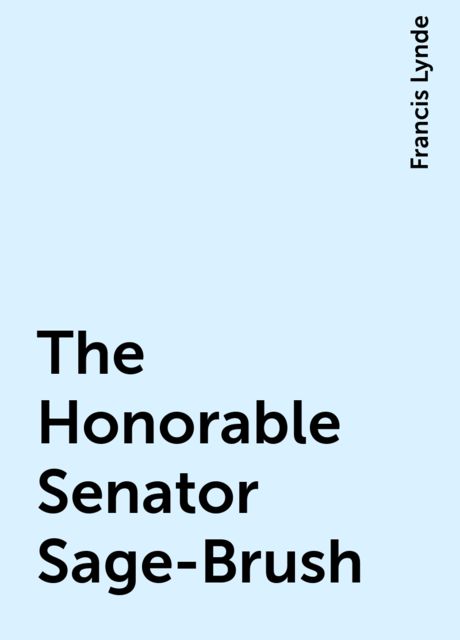 The Honorable Senator Sage-Brush