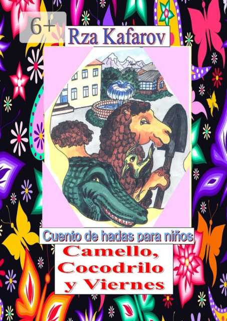Camello, Cocodrilo y Viernes. Cuento de hadas para niños