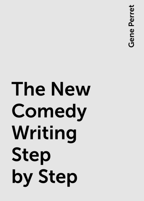 The New Comedy Writing Step by Step