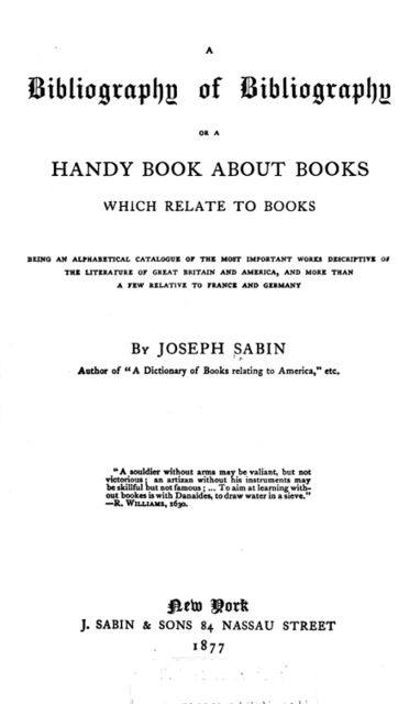A Bibliography of Bibliography Or a Handy Book About Books Which Relate to Books