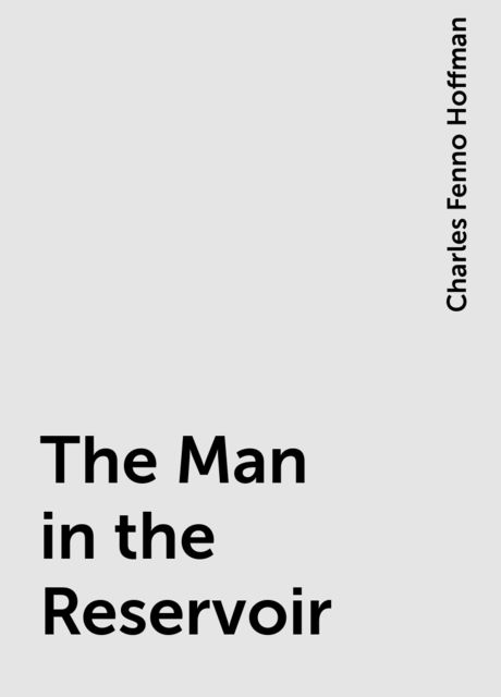 The Man in the Reservoir
