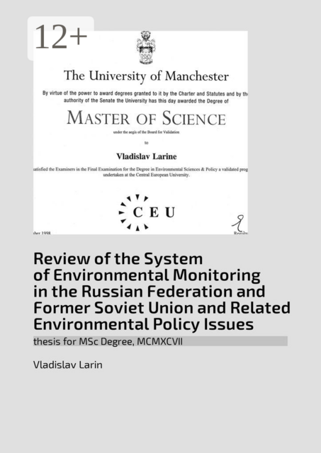 Review of the System of Environmental Monitoring in the Russian Federation and Former Soviet Union and Related Environmental Policy Issues. Thesis for MSc Degree, MCMXCVII