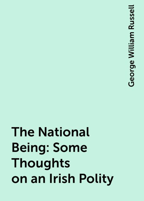 The National Being: Some Thoughts on an Irish Polity