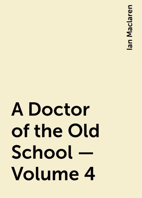 A Doctor of the Old School — Volume 4