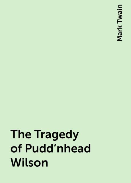 The Tragedy of Pudd'nhead Wilson, Mark Twain