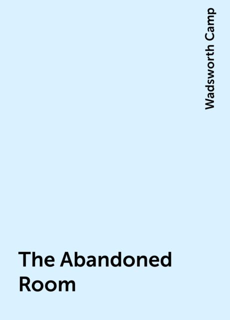 The Abandoned Room