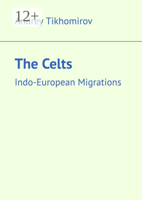 The Celts. Indo-European Migrations