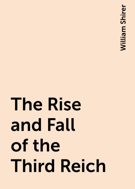 The Rise and Fall of the Third Reich
