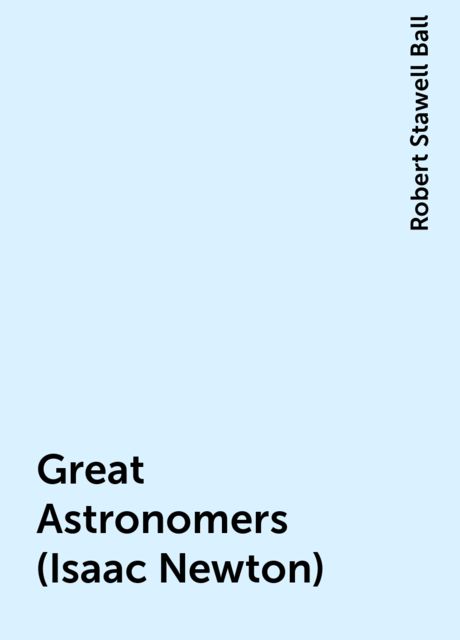 Great Astronomers: Isaac Newton