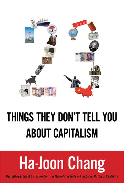 23 Things They Don’t Tell You about Capitalism