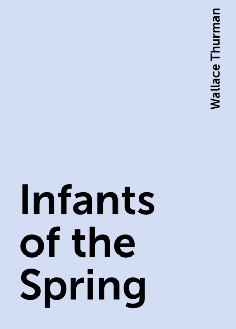 Infants of the Spring, Wallace Thurman