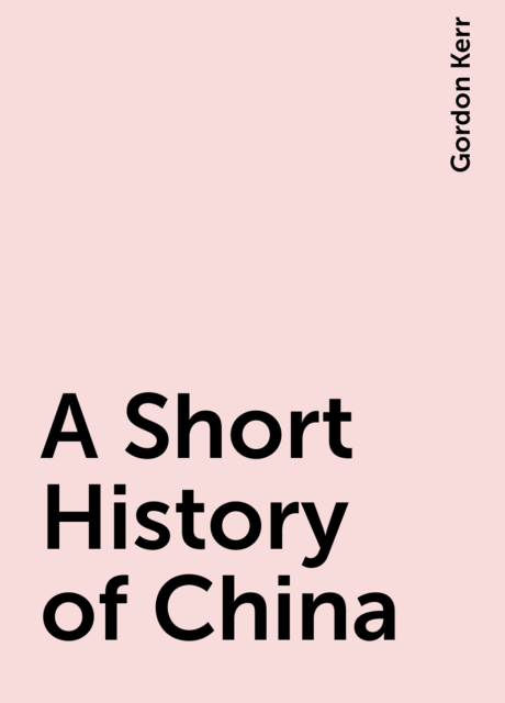 A Short History of China