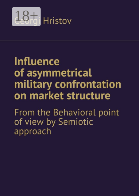 Influence of asymmetrical military confrontation on market structure.. From the Behavioral point of view by Semiotic approach