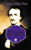 Complete Stories and Poems of Edgar Allan Poe: The Murders in the Rue Morgue, The Fall of the House Usher, The Gold Bug, The Raven