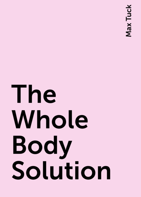 The Whole Body Solution