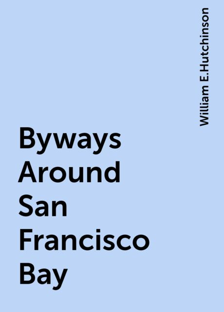 Byways Around San Francisco Bay