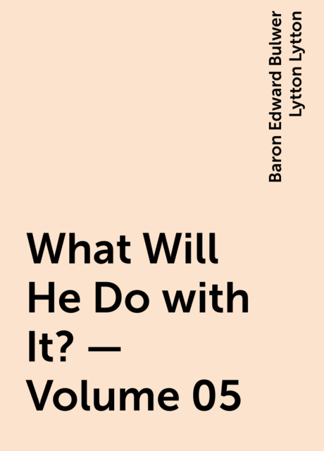 What Will He Do with It? — Volume 05