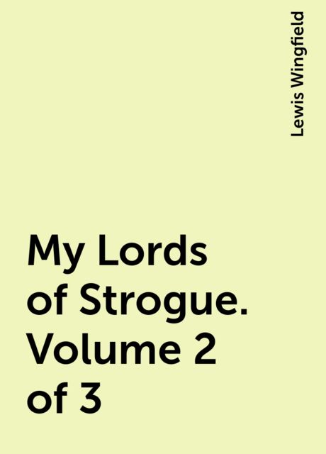 My Lords of Strogue. Volume 2 of 3