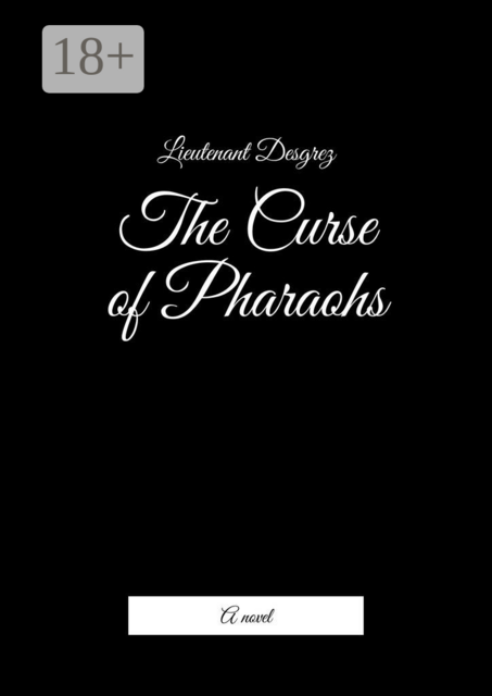 The Curse of Pharaohs. A novel