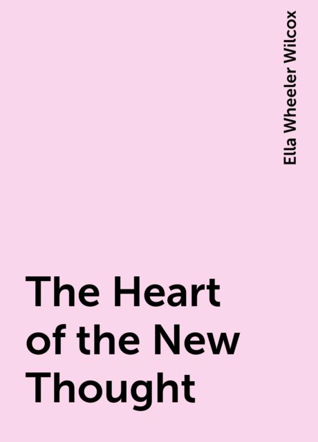 The Heart of the New Thought