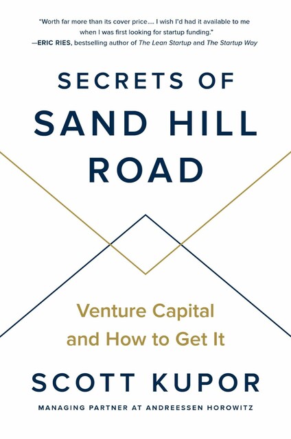 Secrets of Sand Hill Road: Venture Capital and How to Get It