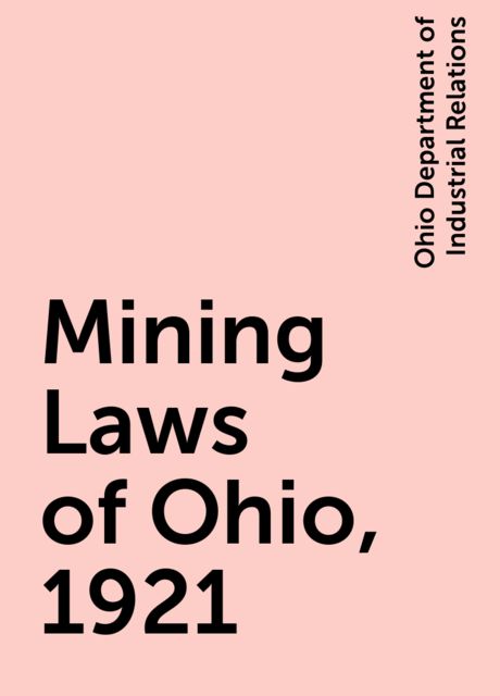 Mining Laws of Ohio, 1921