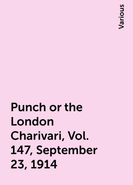 Punch or the London Charivari, Vol. 147, September 23, 1914