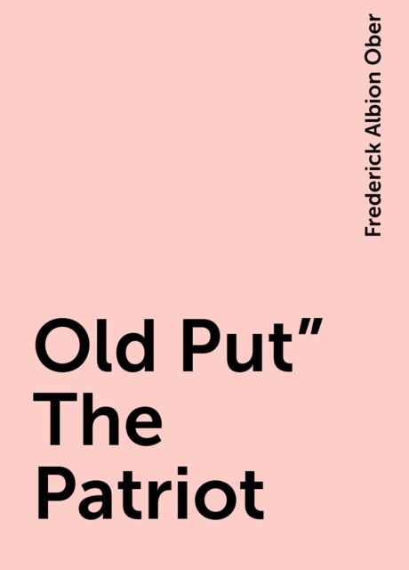 Old Put" The Patriot