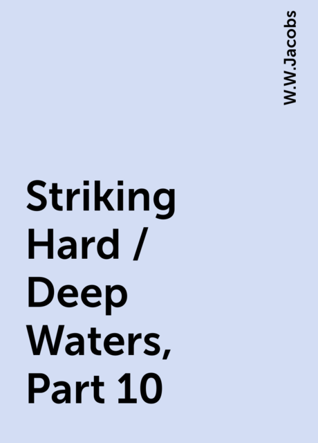 Striking Hard / Deep Waters, Part 10