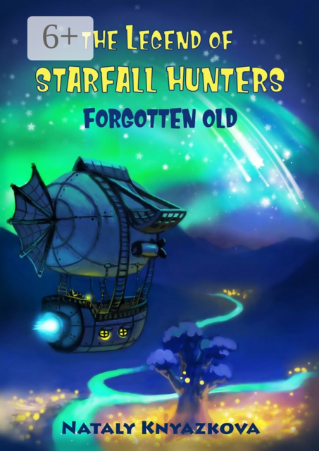 The Legend of Starfall Hunters. Forgotten Old. Part I