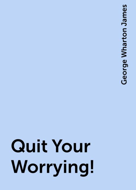 Quit Your Worrying