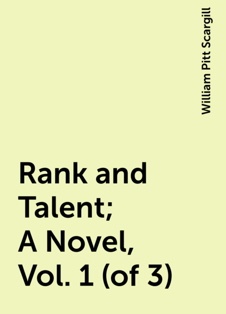 Rank and Talent; A Novel, Vol. 1 (of 3)