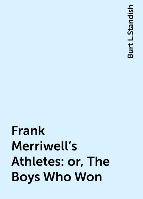 Frank Merriwell's Athletes: or, The Boys Who Won