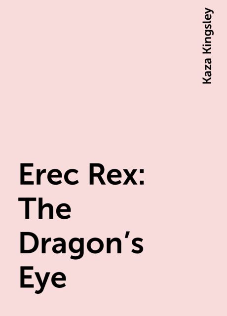 Erec Rex: The Dragon's Eye