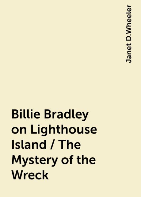 Billie Bradley on Lighthouse Island / The Mystery of the Wreck
