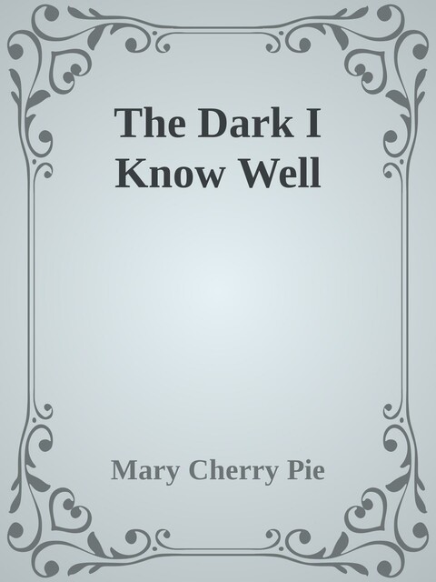 The Dark I Know Well, Mary Cherry Pie