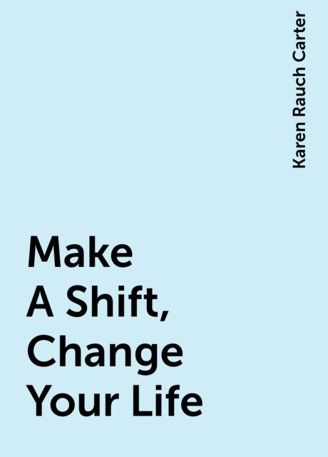 Make A Shift, Change Your Life