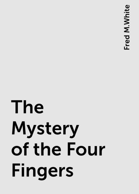 The Mystery of the Four Fingers