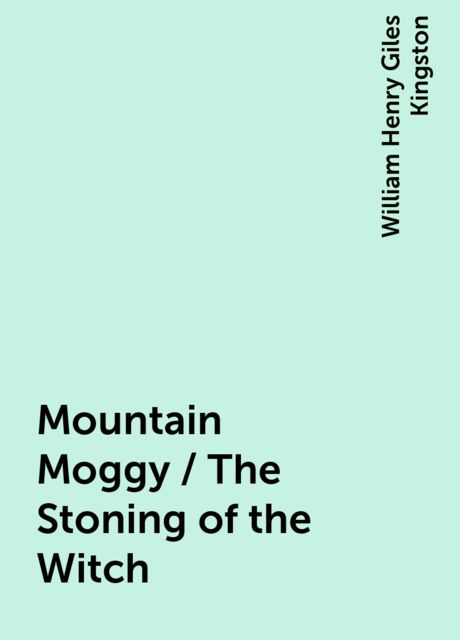 Mountain Moggy / The Stoning of the Witch