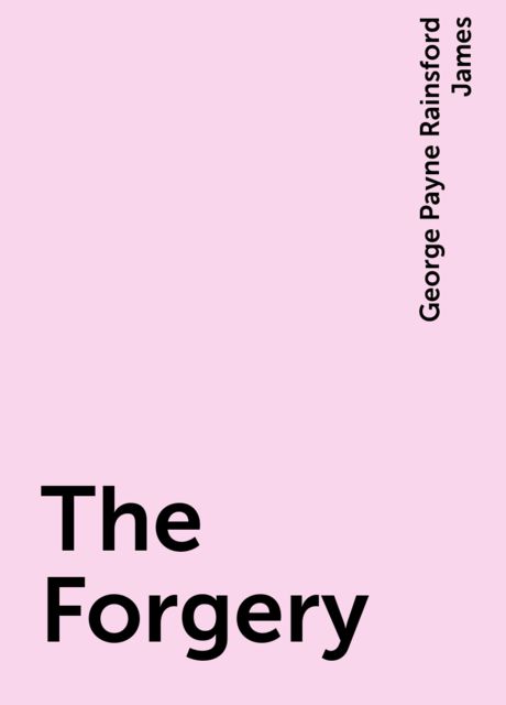The Forgery; or, Best Intentions